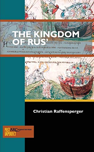 Imagen de archivo de The Kingdom of Rus' (Past Imperfect) a la venta por Textbooks_Source