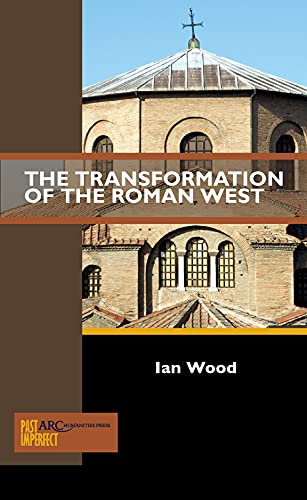 Beispielbild fr The Transformation of the Roman West (Past Imperfect): 0 zum Verkauf von WorldofBooks