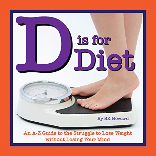 Stock image for D Is for Diet: An A-z Guide to the Never-ending Fight on Fat for sale by Revaluation Books