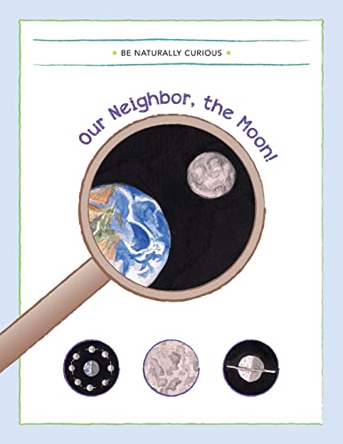 Stock image for Our Neighbor, the Moon! for sale by Goodwill Books