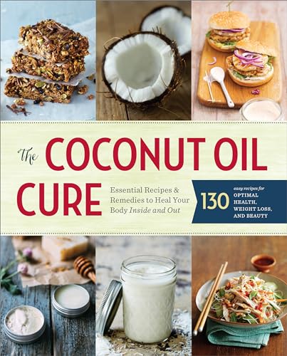 Beispielbild fr The Coconut Oil Cure: Essential Recipes & Remedies to Heal Your Body Inside and Out zum Verkauf von WorldofBooks