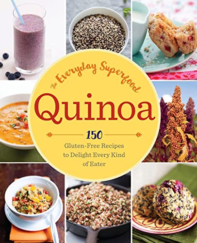 Beispielbild fr Quinoa: The Everyday Superfood: 150 Gluten-Free Recipes to Delight Every Kind of Eater zum Verkauf von WorldofBooks