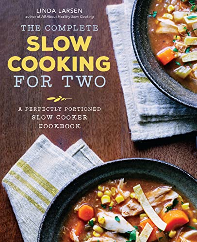 Stock image for The Complete Slow Cooking for Two: A Perfectly Portioned Slow Cooker Cookbook for sale by SecondSale