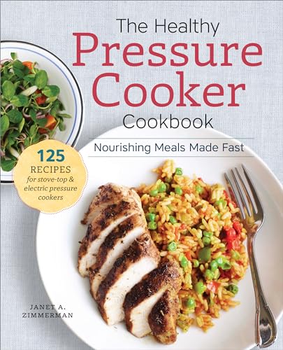 Stock image for The Healthy Pressure Cooker Cookbook: Nourishing Meals Made Fast for sale by ThriftBooks-Atlanta