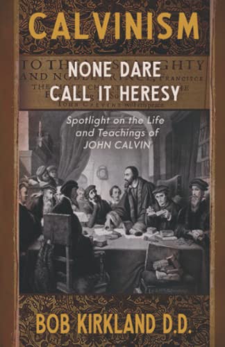 Stock image for Calvinism: None Dare Call It Heresy for sale by SecondSale