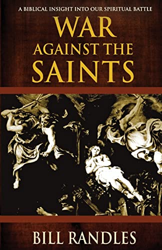 Stock image for War Against the Saints: A Biblical Insight Into Our Spiritual Battle for sale by SecondSale
