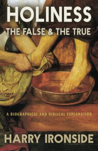 Stock image for Holiness: The False & the True, A Biographical and Biblical Explanation for sale by Books Unplugged
