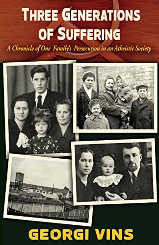 Stock image for Three Generations of Suffering: A Chronicle of One Familys Persecution in an Atheistic Society for sale by Zoom Books Company