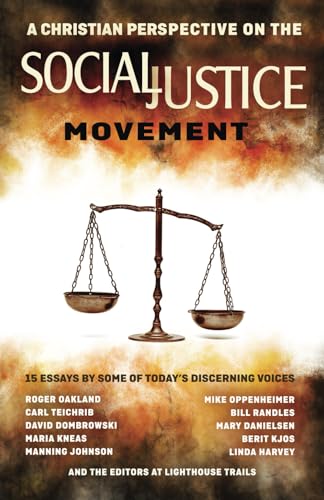 

A Christian Perspective on the Social Justice Movement: 15 Essays by Some of Today's Discerning Voices