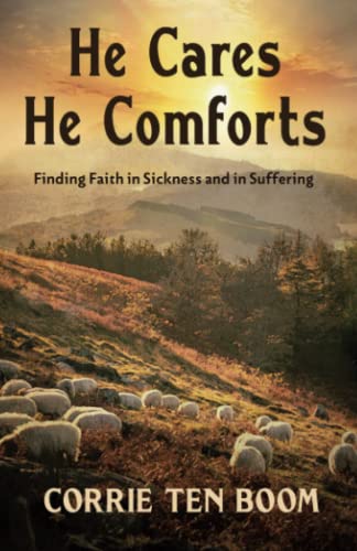 Stock image for He Cares, He Comforts: Finding Faith in Sickness and in Suffering for sale by Book Deals