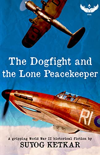 Stock image for The Dogfight and the Lone Peacekeeper for sale by Books Puddle