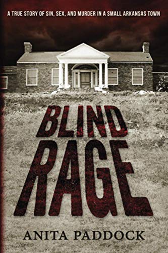 Beispielbild fr Blind Rage: A True Story of Sin, Sex, and Murder in a Small Arkansas Town zum Verkauf von Half Price Books Inc.