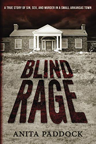 Stock image for Blind Rage: A True Story of Sin, Sex, and Murder in a Small Arkansas Town for sale by SecondSale