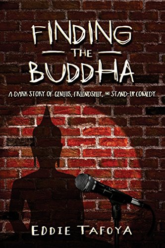 Stock image for Finding the Buddha: A dark story of genius, friendship, and stand-up comedy for sale by THE SAINT BOOKSTORE