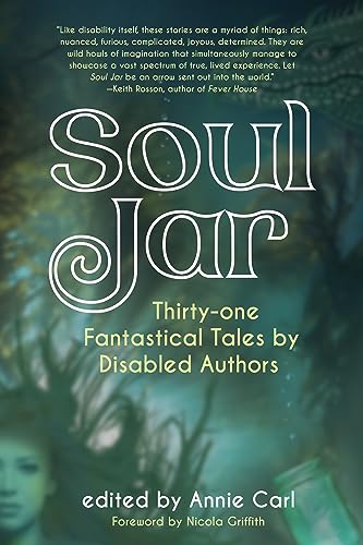 9781942436577: Soul Jar: Thirty-One Fantastical Tales by Disabled Authors