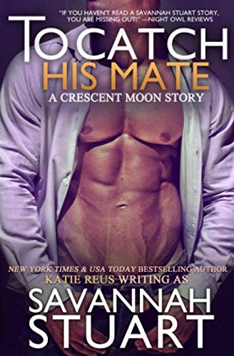 Beispielbild fr To Catch His Mate (Crescent Moon Series) (Volume 5) zum Verkauf von Revaluation Books