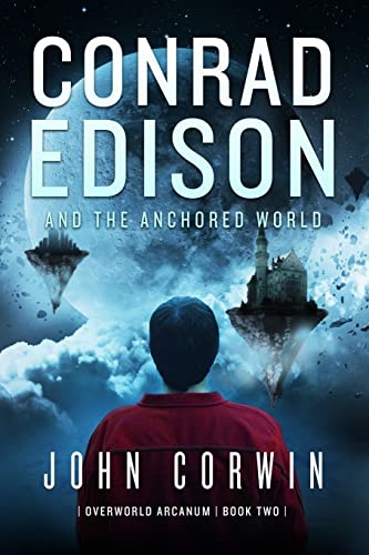 Beispielbild fr Conrad Edison and the Anchored World: Overworld Arcanum Book Two zum Verkauf von HPB-Emerald