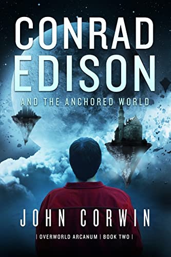 Stock image for Conrad Edison and the Anchored World: Overworld Arcanum Book Two for sale by HPB-Emerald