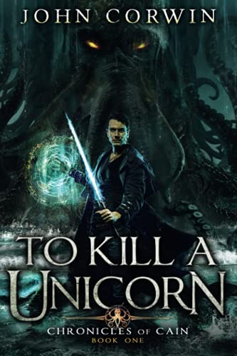 

To Kill a Unicorn (Chronicles of Cain)