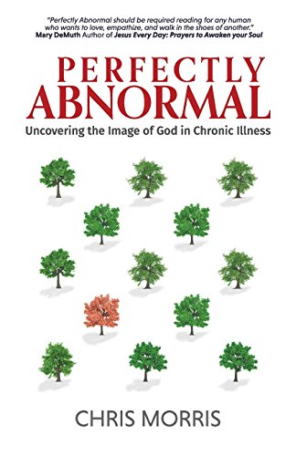 Beispielbild fr Perfectly Abnormal: Uncovering the Image of God in Chronic Illness zum Verkauf von Bookmans