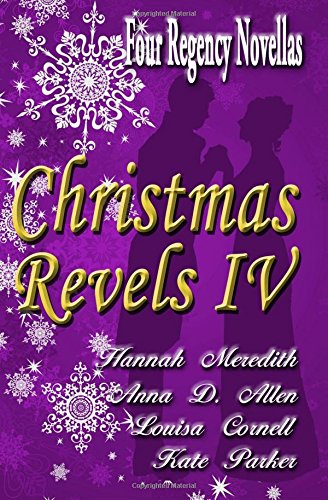 Imagen de archivo de Christmas Revels IV: Four Regency Novellas (Volume 4) a la venta por SecondSale