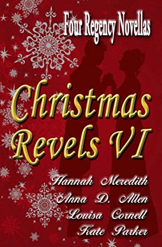 Imagen de archivo de Christmas Revels VI: Four Regency Novellas a la venta por Lucky's Textbooks
