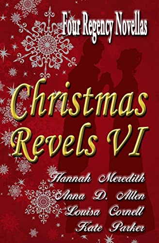 Stock image for Christmas Revels VI: Four Regency Novellas for sale by Lucky's Textbooks