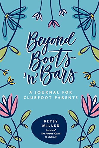 Stock image for Beyond Boots 'n' Bars: A Journal for Clubfoot Parents for sale by HPB Inc.