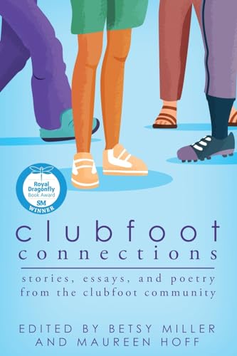 Stock image for Clubfoot Connections: Stories, Essays, and Poetry from the Clubfoot Community for sale by GreatBookPrices