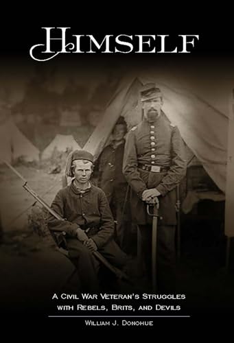 9781942483090: Himself:: A Civil War Soldier's Battles with Rebels, Brits and Devils, an historic novel