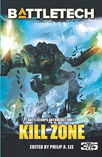 Stock image for BattleTech: Kill Zone: BattleCorps Anthology, Volume 7 for sale by Bulk Book Warehouse