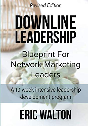 Imagen de archivo de Downline Leadership: Blueprint For Network Marketing Leaders a la venta por Orion Tech