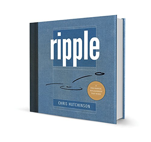 Beispielbild fr Ripple : A Field Manual for Leadership That Works Hardcover zum Verkauf von ThriftBooks-Dallas