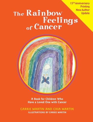Stock image for The Rainbow Feelings of Cancer : A Book for Children Who Have a Loved One with Cancer for sale by Better World Books