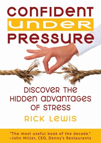 Beispielbild fr Confident Under Pressure: Discover the Hidden Advantages of Stress zum Verkauf von SecondSale