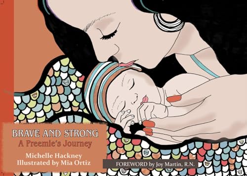 Imagen de archivo de Brave and Strong: A Preemie  s Journey (Family and World Health) a la venta por Books From California