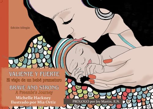 Imagen de archivo de Valiente y Fuerte / Brave and Strong: El viaje de un bebe prematuro / A Preemie's Journey (Family and World Health) a la venta por Books From California