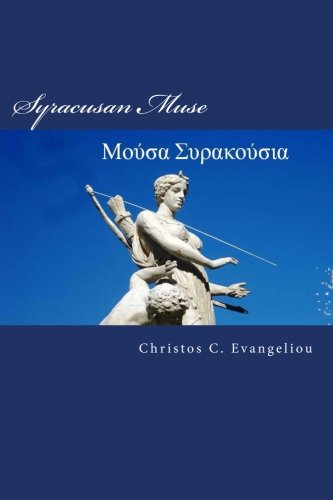 Stock image for Syracusan Muse: Poems about Magna Graecia in Greek and English (Hellenic Muses) for sale by Revaluation Books