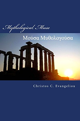 Stock image for Mythological Muse: Poems on Hellenic Mythology in Greek and English (Hellenic Muses) (Volume 1) for sale by BookHolders