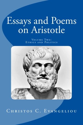 Stock image for Essays and Poems on Aristotle: Volume Two: Ethics and Politics for sale by Revaluation Books
