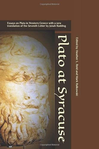 Stock image for Plato at Syracuse: Essays on Plato in Western Greece with a new translation of the Seventh Letter by Jonah Radding (The Heritage of Western Greece) for sale by SecondSale