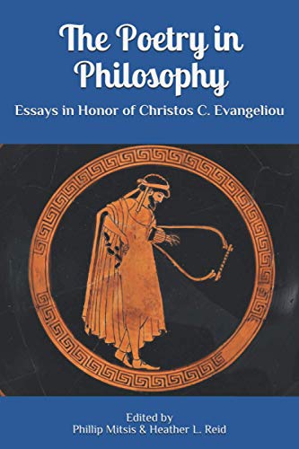 Imagen de archivo de The Poetry in Philosophy: Essays in Honor of Christos C. Evangeliou a la venta por GF Books, Inc.