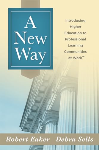Imagen de archivo de A New Way: Introducing Higher Education to Professional Learning Communities at Work a la venta por SecondSale