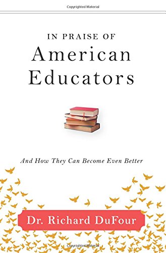 9781942496571: In Praise of American Educators: And How They Can Become Even Better