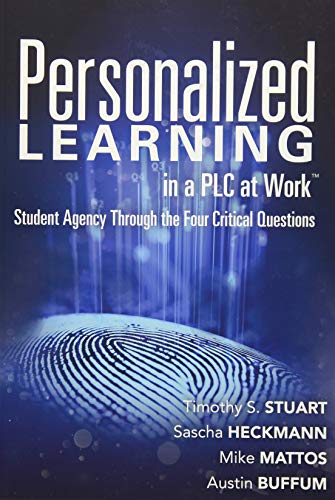 9781942496595: Personalized Learning in a PLC at Work™: Student Agency Through the Four Critical Questions (Develop Innovative PLC- and RTI-Based Personalized Learning)