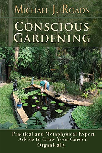 Beispielbild fr Conscious Gardening: Practical and Metaphysical Expert Advice to Grow Your Garden Organically zum Verkauf von SecondSale