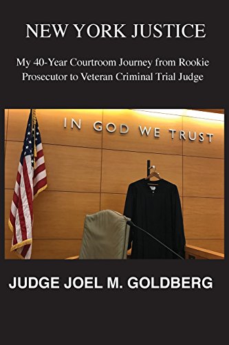 Stock image for New York Justice: My 40-Year Courtroom Journey from Rookie Prosecutor to Veteran Criminal Trial Judge for sale by ZBK Books