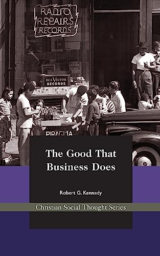 Imagen de archivo de The Good That Business Does (Christian Social Thought Series) (Volume 9) a la venta por SecondSale