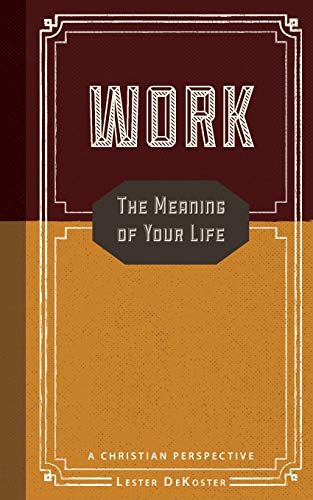 Imagen de archivo de Work: The Meaning Of Your Life a la venta por Goodwill of Colorado