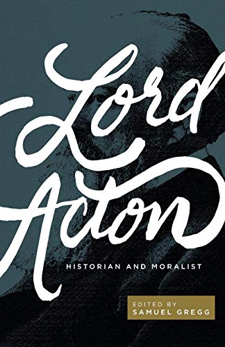 Beispielbild fr Lord Acton: Historian and Moralist zum Verkauf von HPB-Movies